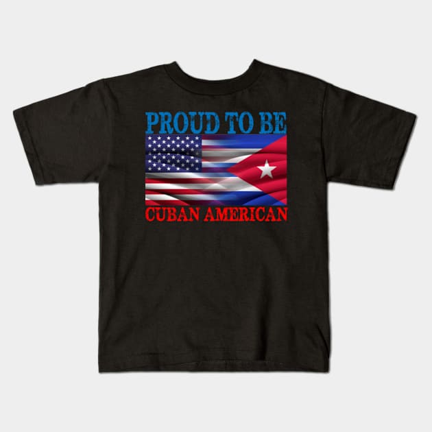 Proud to be Cuban American Kids T-Shirt by Kardio